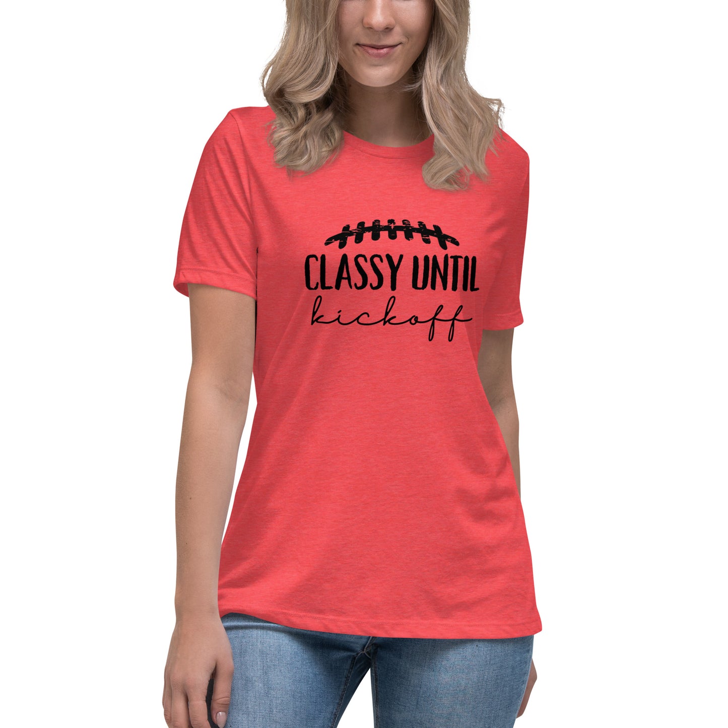 "Classy until kickoff" Women's Relaxed T-Shirt