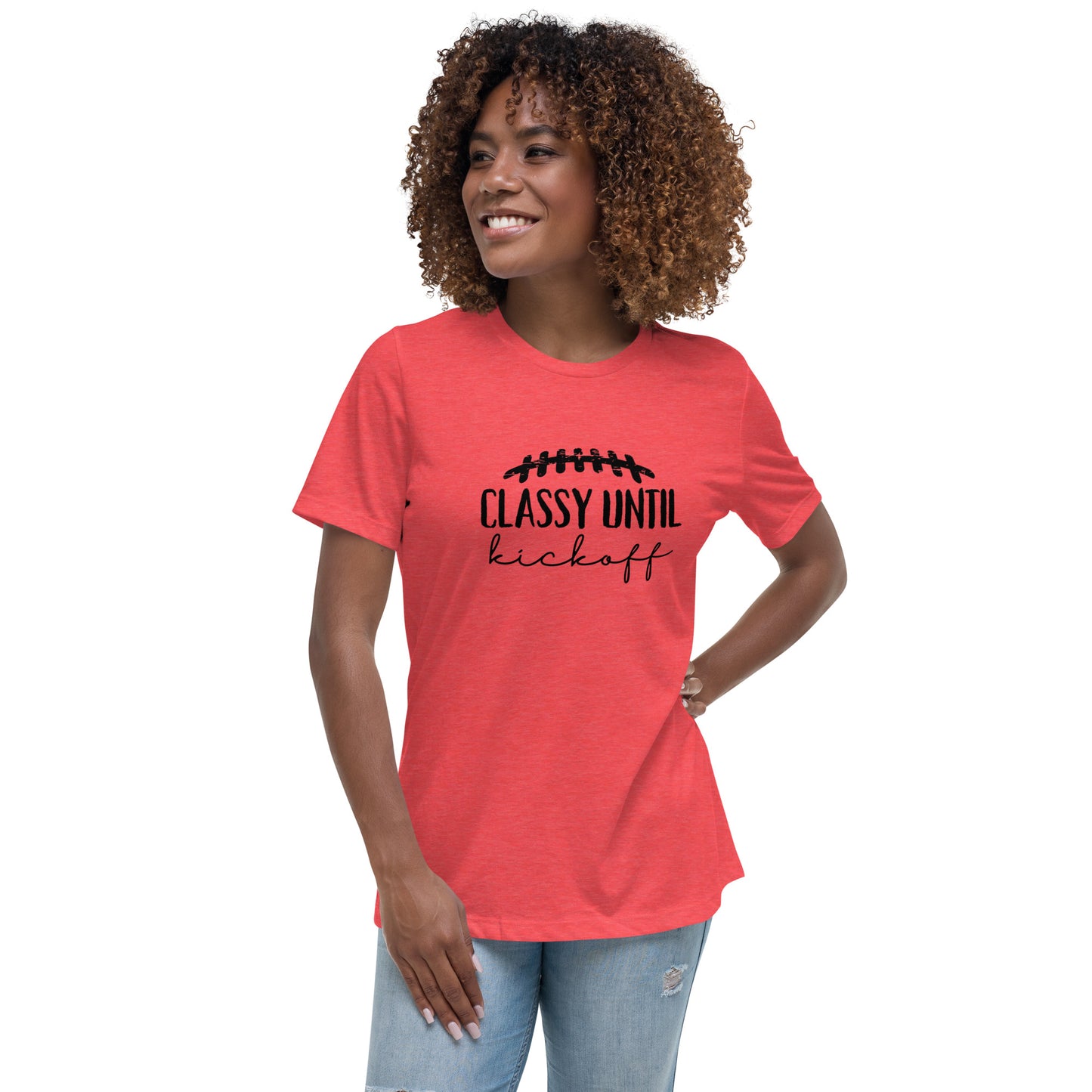 "Classy until kickoff" Women's Relaxed T-Shirt